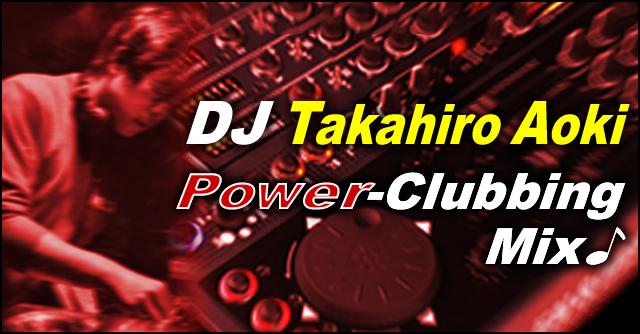 DJ Takahiro Power-Clubbing Mix