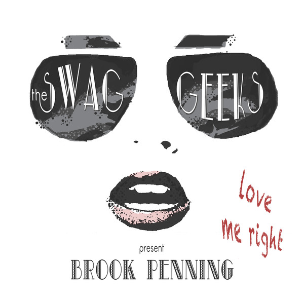 Love Me Right / The Swag Geeks feat. Brook Penning